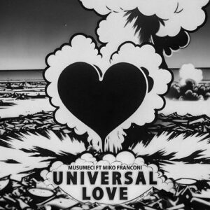 Musumeci, Miko Franconi - Universal Love [ELTD71]