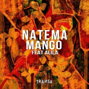Natema & Alila - Mango feat. Alila [TRANSA872]