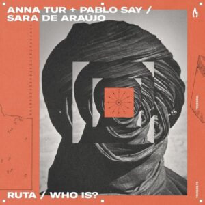 Pablo Say, Anna Tur, Sara De Araujo - Ruta_Who Is_ [TRUE12170]