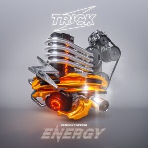 Patrick Topping - Energy [TRICK093]