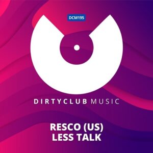 Resco (US) - Less Talk [DCM195]