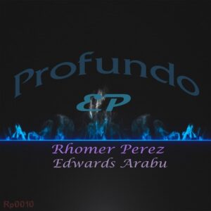 Rhomer Perez, Edwards Arabu - Profundo EP [RP0010]