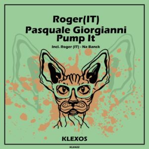 Roger (IT), Pasquale Giorgianni - Pump It [KLX422]