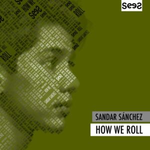 Sandar Sánchez - How We Roll [SEES005]