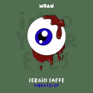 Sergio Saffe - Vibrates EP [MOAN220]