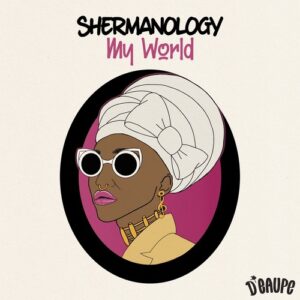 Shermanology - My World [DE021]