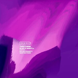 TWO/THREE - Play It Right EP [SUARAA518]