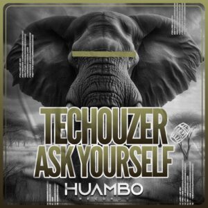 Techouzer - Ask Yourself [HUAM661]