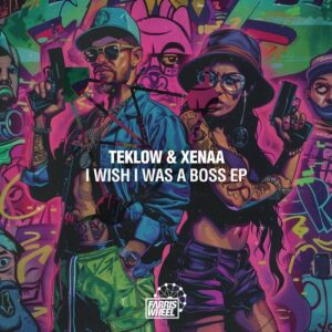 Teklow, XENAA - I Wish I Was A Boss EP [FWR337]