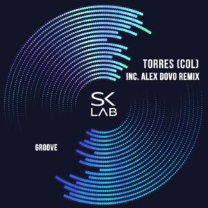Torres (COL) - Groove [SKL061]