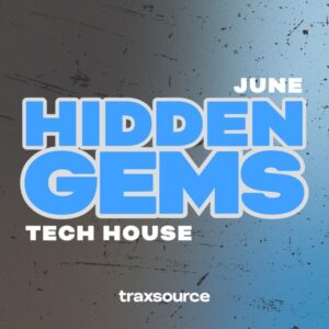 Traxsource Hidden Gems Tech House (June 2024)