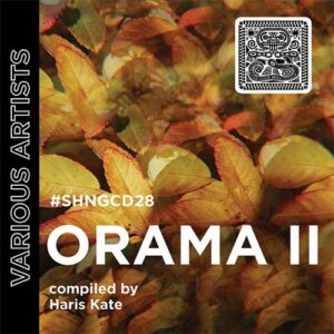 VA - Orama II: compiled by Haris Kate [SHNGCD28]