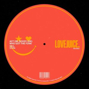 ACT ON, Goody (UK) - Who Got The Funk (Extended) [LJR0065E]