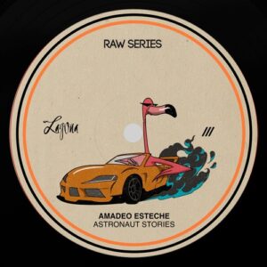 Amadeo Esteche - Astronaut Stories [LAGRS28]