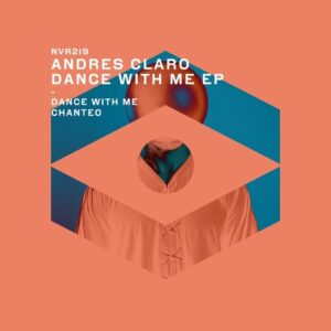 Andres Claro - Dance With Me EP [NVR219]
