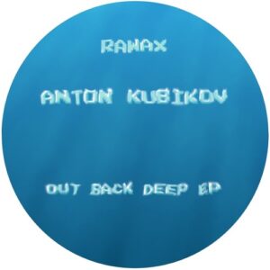 Anton Kubikov - Out Back Deep EP [RAWAX032]