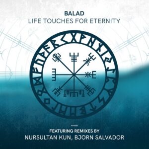 Balad - Life Touches for Eternity [NVR080]