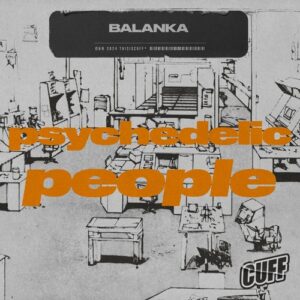 Balanka - Psychedelic People [CUFF304]