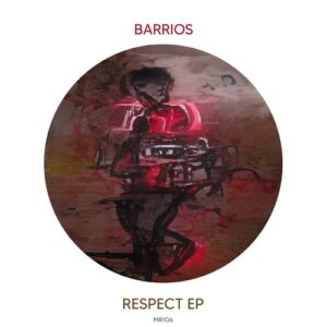 Barrios - Respect EP [MR106]