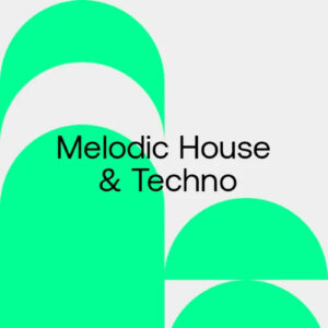 Beatport Festival Essentials 2024 Melodic House & Techno