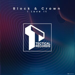 Block & Crown - I Love It [TEC008]