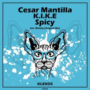 Cesar Mantilla, K.I.K.E, Cesar Mantilla, K.I.K.E - Spicy (Original Mix) [KLX426]