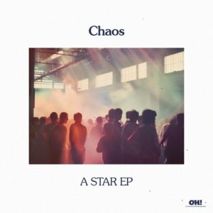 Chaos SA - A Star EP [OHR134]