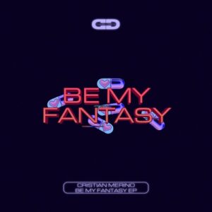 Cristian Merino - Be My Fantasy EP [DSD079]