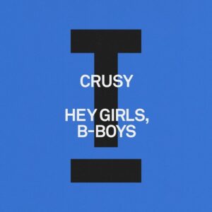 Crusy - Hey Girls, B-Boys [TOOL129201Z]