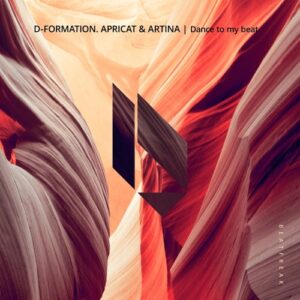 D-Formation, APRICAT & ARTINA - Dance to My Beat [BF385]