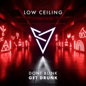 DONT BLINK - GET DRUNK [LOWC239]