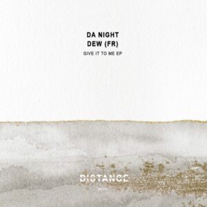 Da Night, Dew (FR) - Give it To Me EP [DM432]