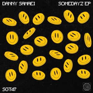 Danny Samaei - Somedayz EP [SGT47]