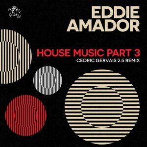 Eddie Amador - House Music Pt. 3 (Cedric Gervais 2.5 Club Remix) [YR295BP]
