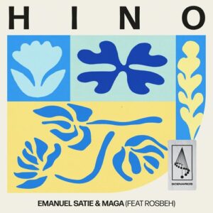Emanuel Satie, Maga & Rosbeh - Hino [SCENARIOS015DJ]