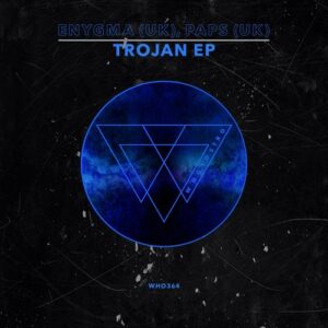 Enygma (UK), Paps (UK) - Trojan EP [WHO364]