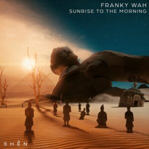 Franky Wah - Sunrise To The Morning [085365286306]