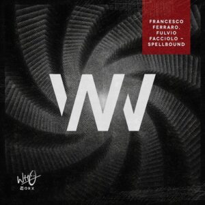 Fulvio Facciolo, Francesco Ferraro - Spellbound [WWX042]