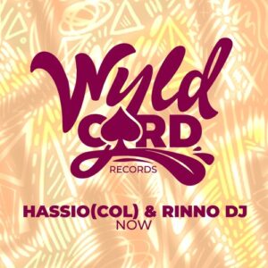 Hassio (COL), Rinno dj - Now [WYLD157G]
