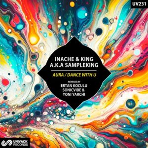 Inache & KING A.K.A SAMPLEKING - Aura / Dance With U [UV231]
