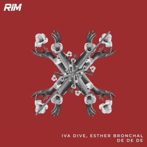 Iva Dive, Esther Bronchal - De De De [RIM182]