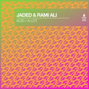 Jaded, Rami Ali - Acid  A Lot [CLUBSWE585DJ]
