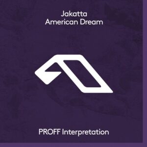 Jakatta - American Dream (PROFF Interpretation) [ANJDEE870BD]