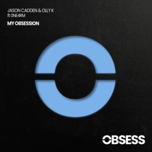 Jason Cadden, 0ne4rm, Olly K - My Obsession [OBS015]