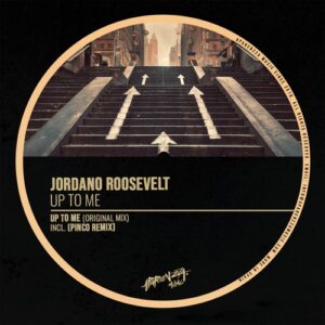 Jordano Roosevelt - Up to Me [APZZ082]