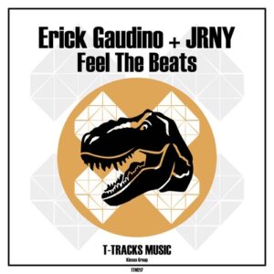Jrny, Erick Gaudino, Erick Gaudino, JRNY - Feel The Beats (Original Mix) [TTM217]