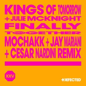 Kings Of Tomorrow, Julie McKnight - Finally - Mochakk, Jay Mariani & Cesar Nardini Remix [DFTDXXV20D]