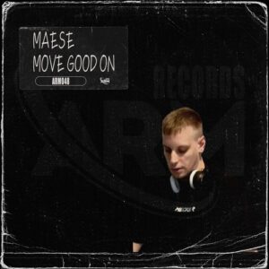 Maese - MOVE GOOD ON [ARM048]