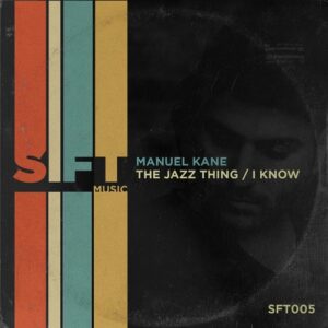 Manuel Kane - The Jazz Thing [SFT005]