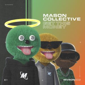 Mason Collective - Get This Money [MVSON002]